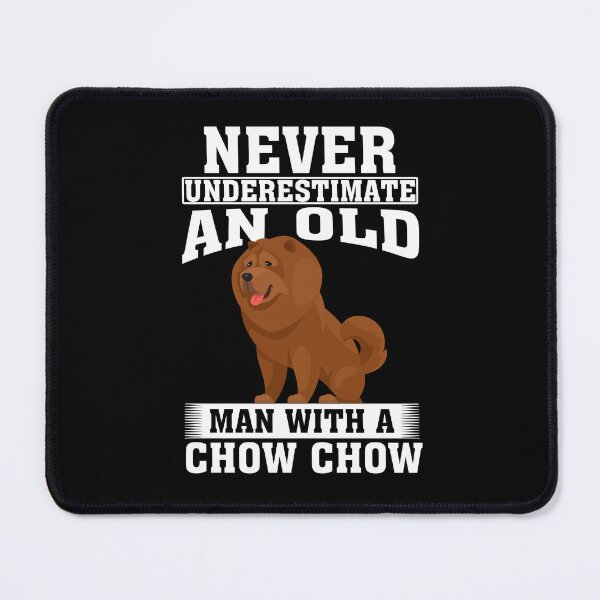 Item preview, Never Underestimate an Old Man with Chow Chow designed and sold by CosmoKitsch.