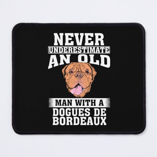 Item preview, Never Underestimate an Old Man with Dogues de Bordeaux designed and sold by CosmoKitsch.