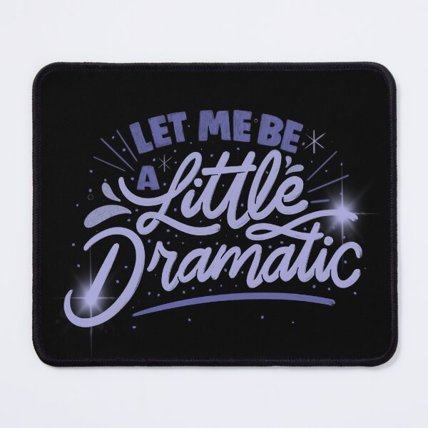 Item preview, Let Me Be a Little Dramatic by Tobe Fonseca designed and sold by Tobe Fonseca®.