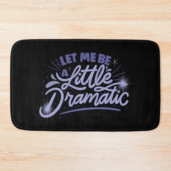 Item preview, Let Me Be a Little Dramatic by Tobe Fonseca designed and sold by Tobe Fonseca®.
