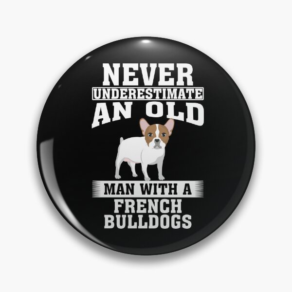 Item preview, Never Underestimate an Old Man with French Bulldogs designed and sold by CosmoKitsch.