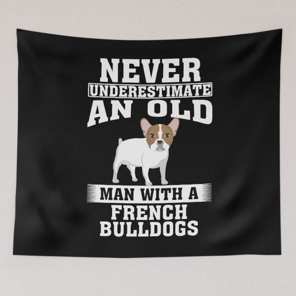 Item preview, Never Underestimate an Old Man with French Bulldogs designed and sold by CosmoKitsch.