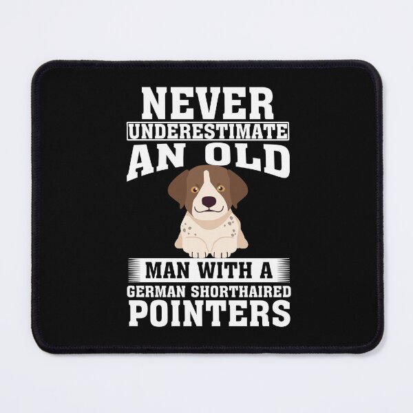 Item preview, Never Underestimate an Old Man with German Shorthaired Pointers designed and sold by CosmoKitsch.