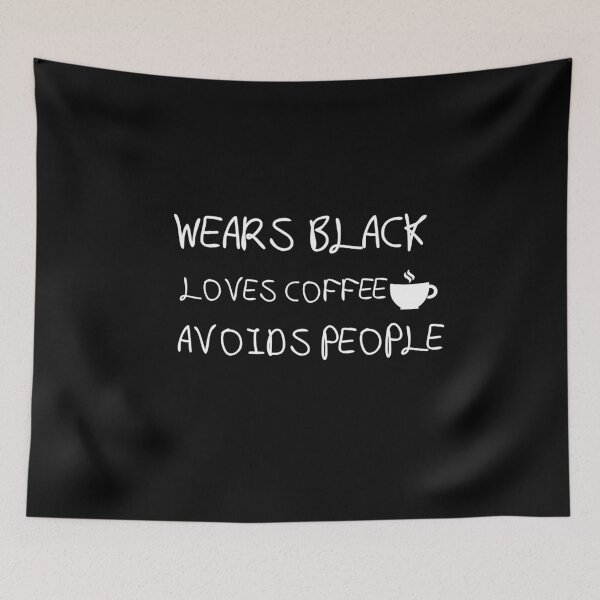 Item preview, Wears Black Loves Coffee Avoids People designed and sold by LuveraxArt.