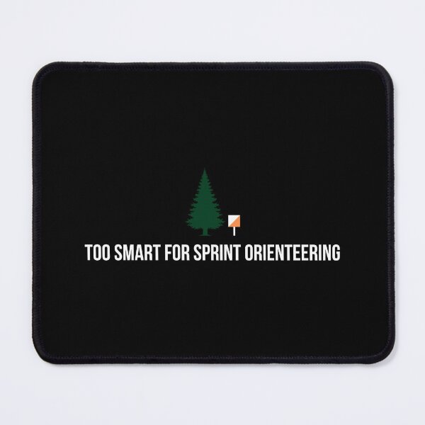 Item preview, Too Smart For Sprint Orienteering Sarcastic Orienteer designed and sold by StrideSuccess.