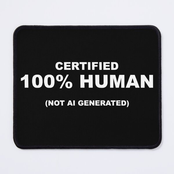 Item preview, Certified 100 Percent Human Not AI Generated designed and sold by Mikidesign1988.