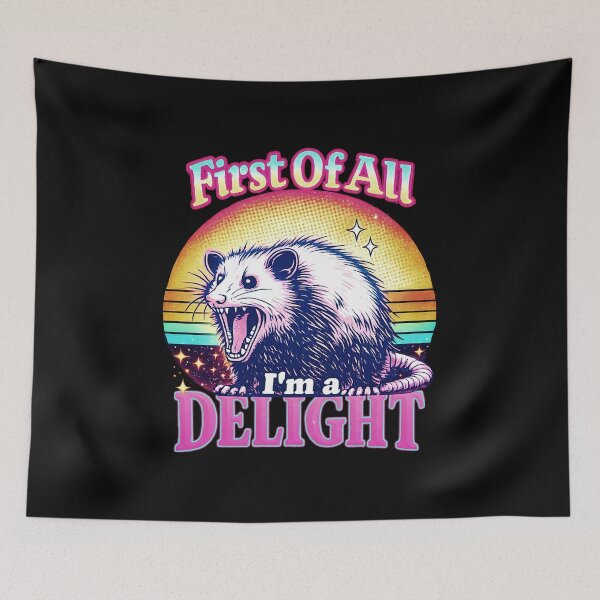 Item preview, First Of All I'm A Delight Funny Opossum  designed and sold by gear-posters.