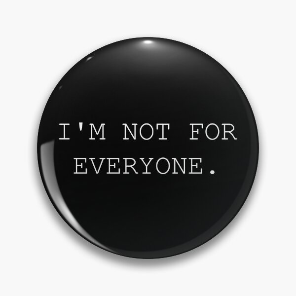 Item preview, Im Not For Everyone Sarcastic Minimalist designed and sold by Mikidesign1988.