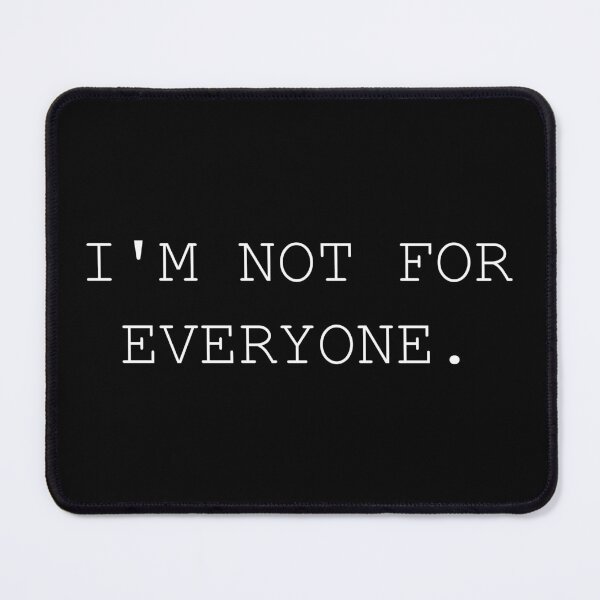 Item preview, Im Not For Everyone Sarcastic Minimalist designed and sold by Mikidesign1988.