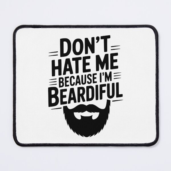 Item preview, Don't Hate Me Because I'm Beardiful designed and sold by Frank Ring.