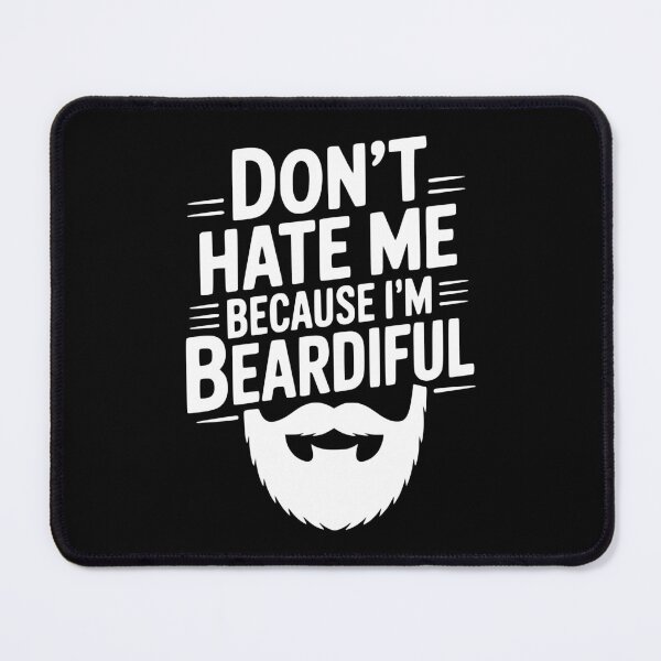 Item preview, Don't Hate Me Because I'm Beardiful designed and sold by Frank Ring.