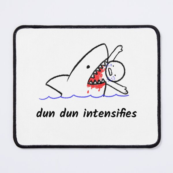 Item preview, Dun Dun intensifies -- Jaws theme shark attack humor designed and sold by The Sporty Nerd.
