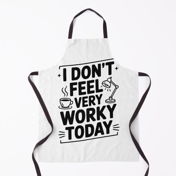 Item preview, I Don't Feel Very Worky Today designed and sold by Frank Ring.