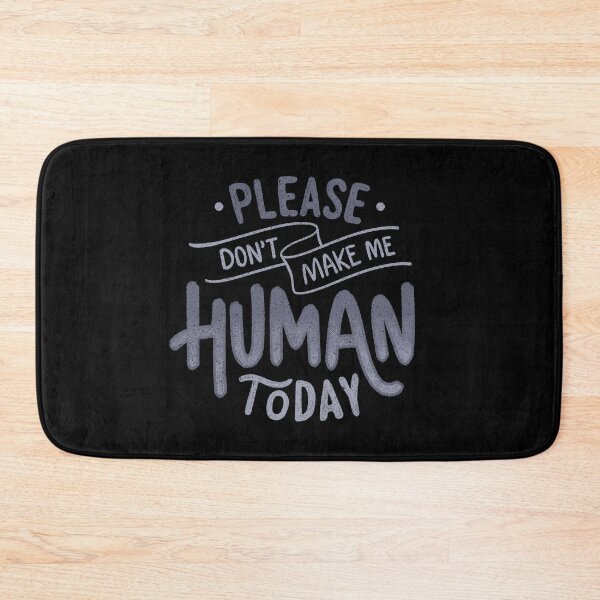 Item preview, Please Don't Make Me Human Today by Tobe Fonseca designed and sold by Tobe Fonseca®.