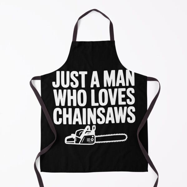 Item preview, Just a Man Who Loves Chainsaws designed and sold by Frank Ring.