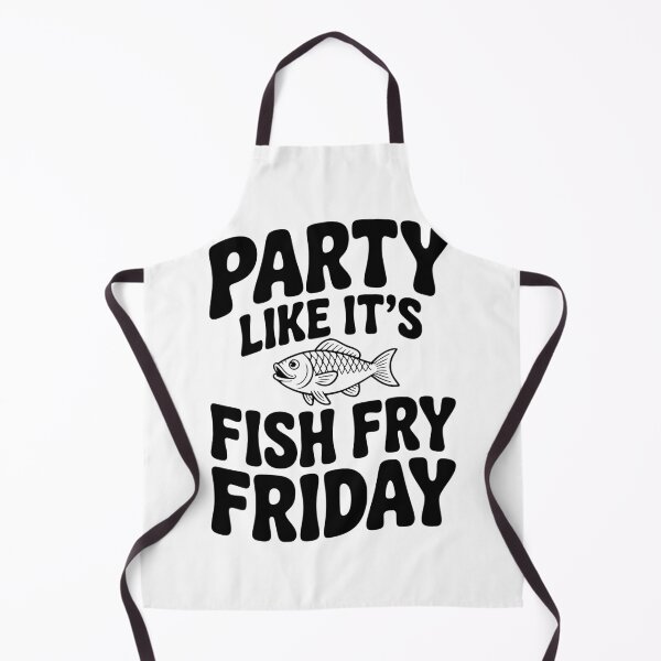 Item preview, Party Like It's Fish Fry Friday designed and sold by Frank Ring.