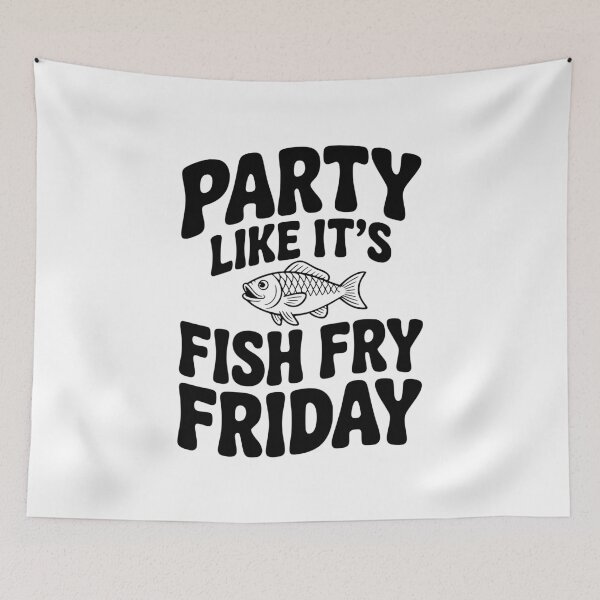 Item preview, Party Like It's Fish Fry Friday designed and sold by Frank Ring.