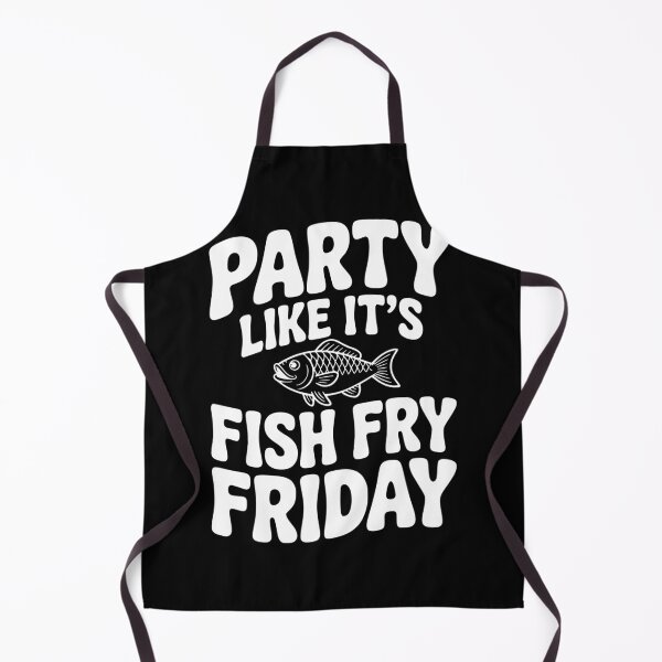 Item preview, Party Like It's Fish Fry Friday designed and sold by Frank Ring.