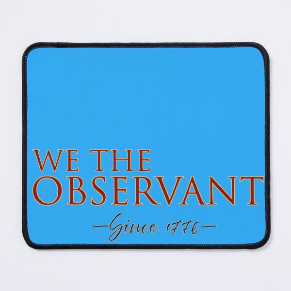 Item preview, WE THE OBSERVANT – Funny Bold Statement Tee designed and sold by Teale-Studio.