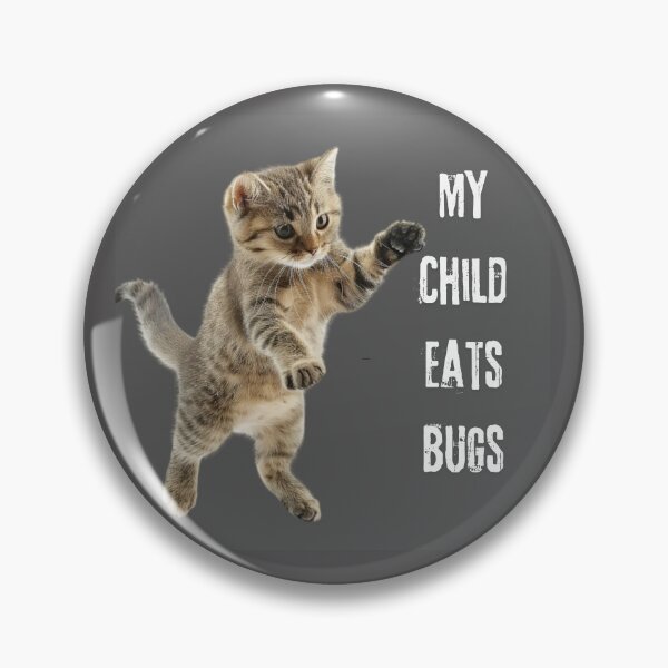 Item preview, My child eats bugs designed and sold by Zia-Moon.