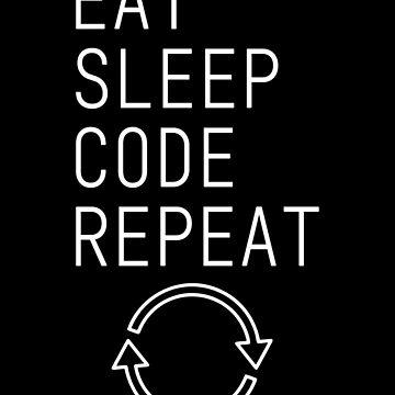 Artwork thumbnail, Eat Sleep Code Repeat Classic Programmer Daily Routine Gift Design by Dantin