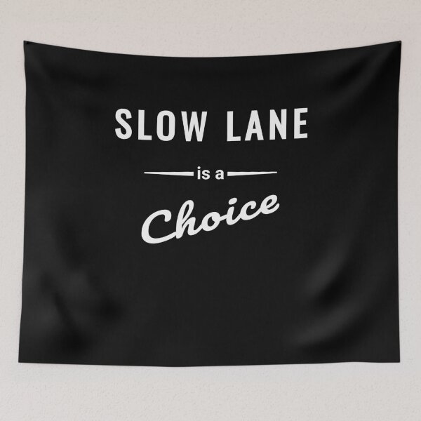 Item preview, Slow Lane is a Choice – Vanlife saying designed and sold by SouthVibeDesign.