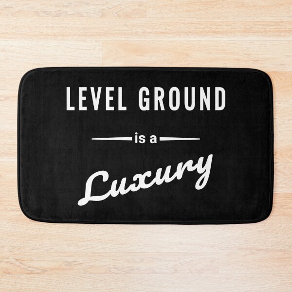 Item preview, Level Ground is a Luxury – Vanlife saying designed and sold by SouthVibeDesign.