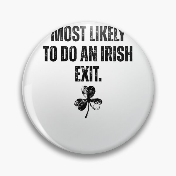 Item preview, Most Likely To Do An Irish Exit designed and sold by krystalRomanart.