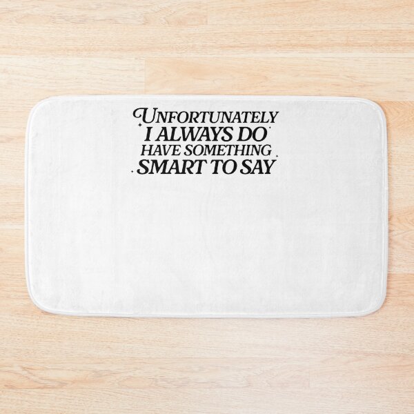 Item preview, Unfortunately I Always Do Have Something Smart To Say designed and sold by krystalRomanart.