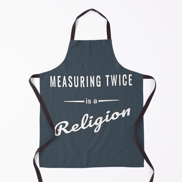 Item preview, Measuring Twice is a Religion - Funny Craftsman Saying designed and sold by SouthVibeDesign.