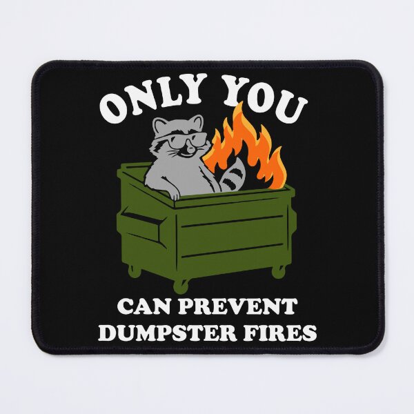 Item preview, Only You Can Prevent Dumpster Fires Racoon Meme Funny designed and sold by LindonFlow.