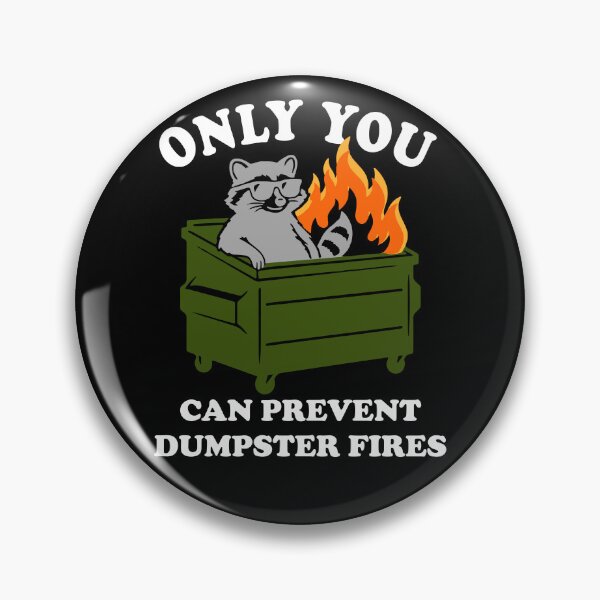 Item preview, Only You Can Prevent Dumpster Fires Racoon Meme Funny designed and sold by LindonFlow.