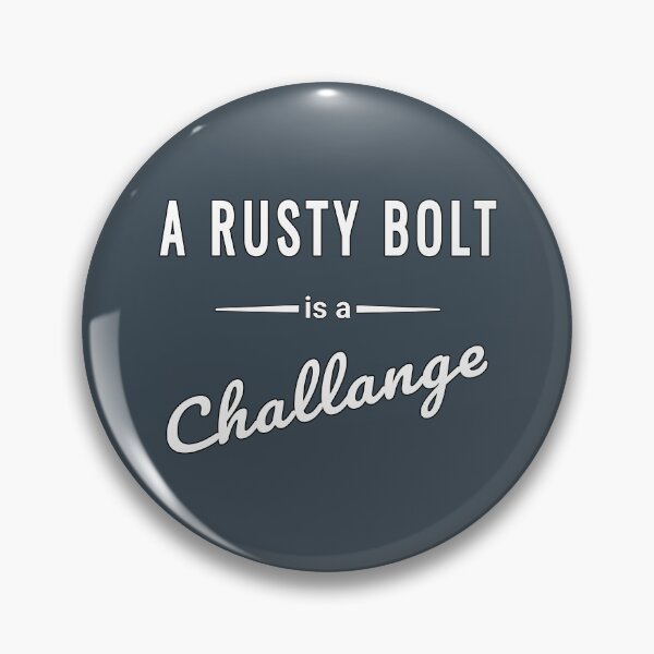 Item preview, A Rusty Bolt is a Challenge - Funny Mechanic Design designed and sold by SouthVibeDesign.