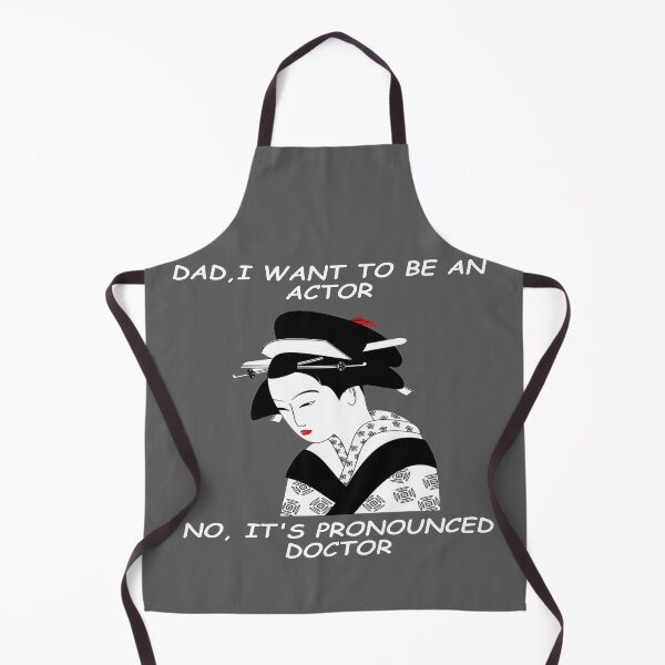 Item preview, DAD, I WANT TO BE AN ACTOR. NO, IT'S PRONOUNCED DOCTOR. designed and sold by oceantospace.