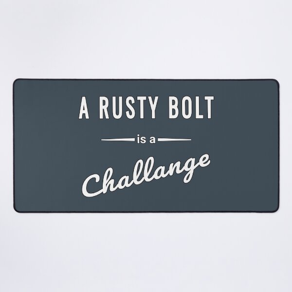 Item preview, A Rusty Bolt is a Challenge - Funny Mechanic Design designed and sold by SouthVibeDesign.
