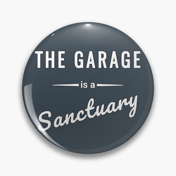 Item preview, The Garage is a Sanctuary - Mechanic Statement designed and sold by SouthVibeDesign.