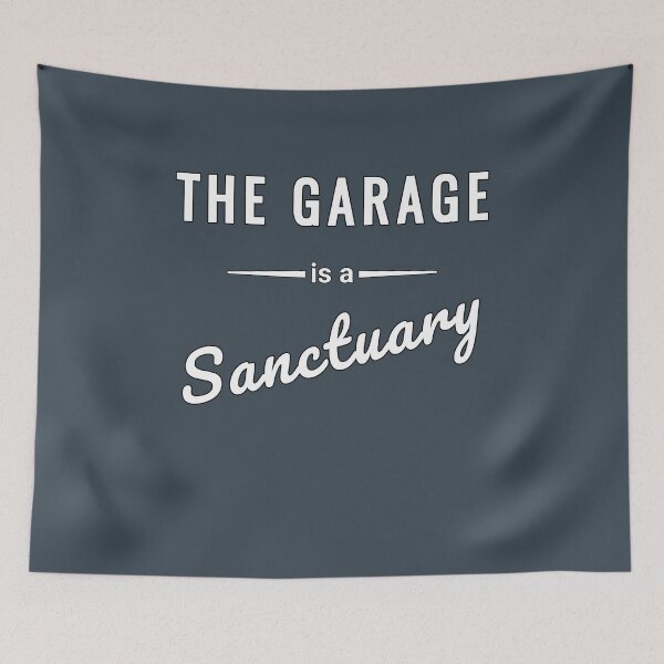 Item preview, The Garage is a Sanctuary - Mechanic Statement designed and sold by SouthVibeDesign.