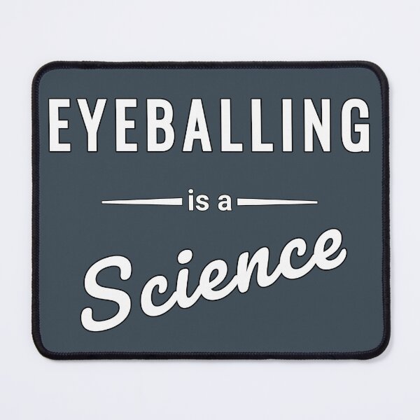 Item preview, Eyeballing is a Science - Funny Handyman Quote designed and sold by SouthVibeDesign.