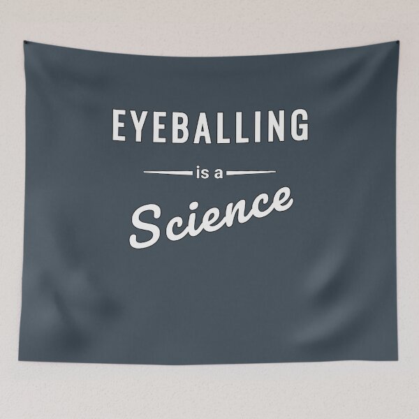 Item preview, Eyeballing is a Science - Funny Handyman Quote designed and sold by SouthVibeDesign.