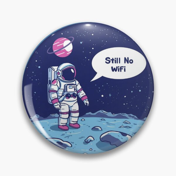 Item preview, Still No Wifi Astronaut Space Internet Humor designed and sold by fancy-to-shop.