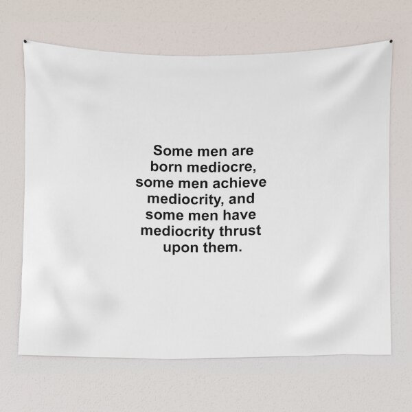 Item preview, Some men are born mediocre designed and sold by torsteinf.