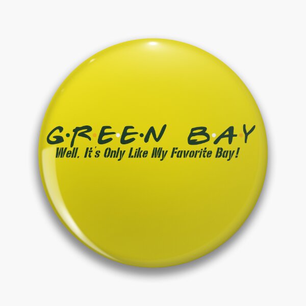 Item preview, Green Bay - Well It's Only My Favorite Bay : Friends Quote  designed and sold by Hair-brained  Haberdasher.