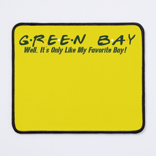 Item preview, Green Bay - Well It's Only My Favorite Bay : Friends Quote designed and sold by Hair-brained Haberdasher.