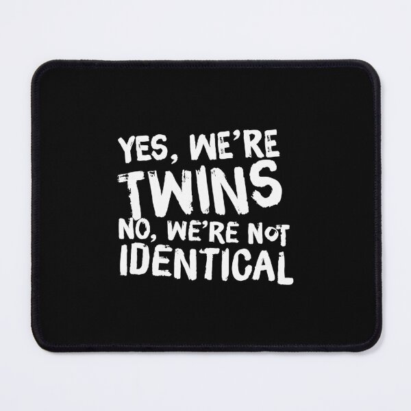 Item preview, Yes We’re Iwins No We’re Not Identical designed and sold by DexertimaArt.