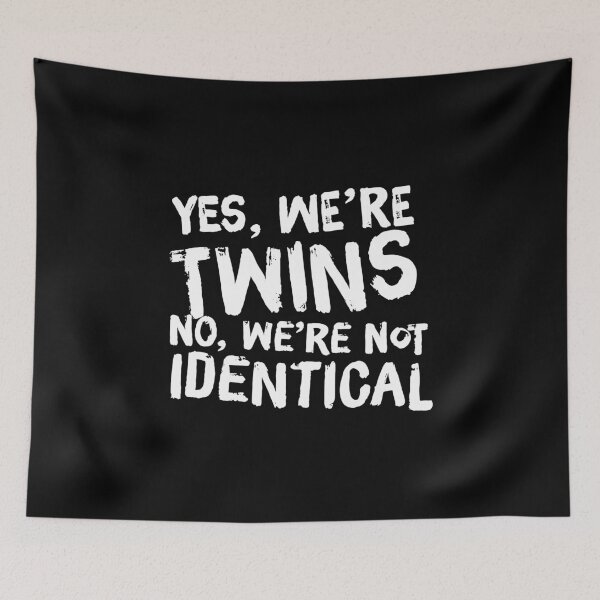 Item preview, Yes We’re Iwins No We’re Not Identical designed and sold by DexertimaArt.