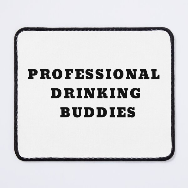 Item preview, PROFESSIONAL DRINKING BUDDIES designed and sold by bubblevixen.