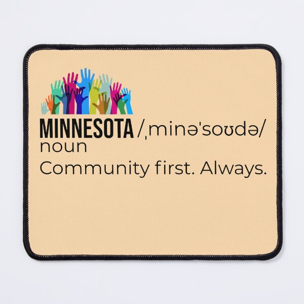 Item preview, Minnesota Definition — Community First Always | Minnesota Pride Design designed and sold by Teale-Studio.