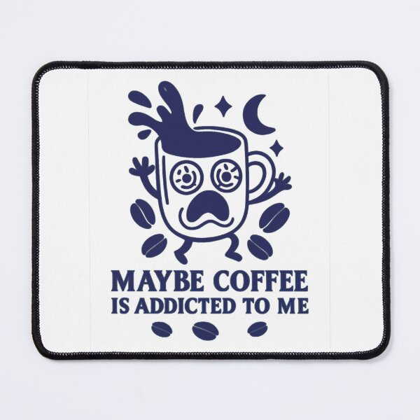 Item preview, Maybe coffee is addicted to me designed and sold by LuveraxArt.