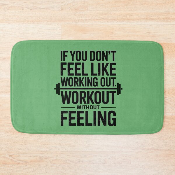 Item preview, IF YOU DON’T FEEL LIKE WORKING OUT, WORK OUT WITHOUT FEELING designed and sold by SusanaDesigns.