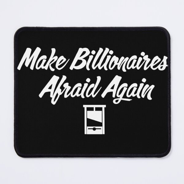 Item preview, Make Billionaires Afraid Again (white with guillotine) designed and sold by Working4peanut.